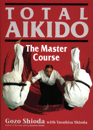 Total Aikido Hardcover by Gozo Shioda and Yasuhisa Shioda