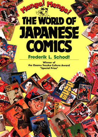 Manga! Manga! Paperback by Frederik L. Schodt; Introduction by Osamu Tezuka