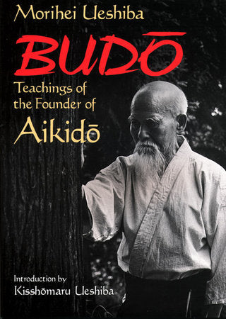 Budo Paperback by Morihei Ueshiba; Introduction by Kisshomaru Ueshiba