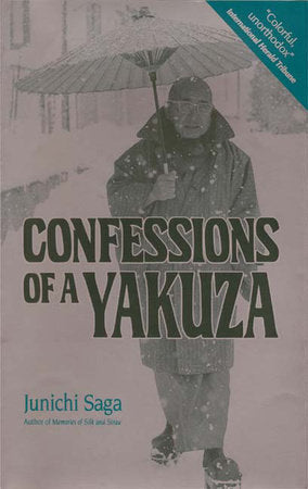 Confessions of a Yakuza Paperback by Dr. Junichi Saga; Translated by John Bester