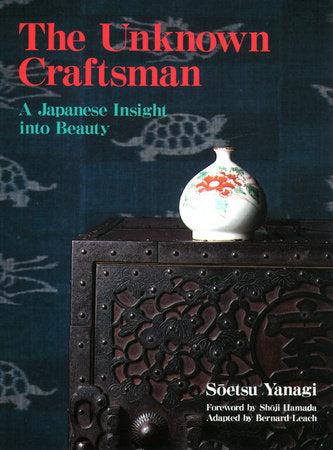 The Unknown Craftsman Paperback by Soetsu Yanagi; Adapted by Bernard Leach