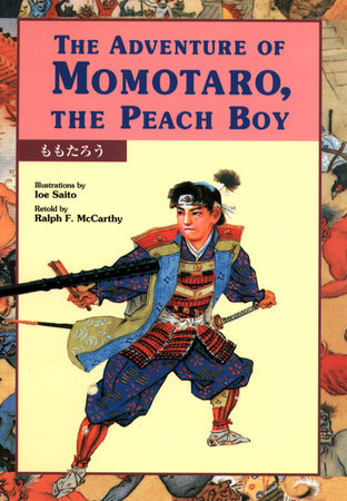 The Adventure of Momotaro, the Peach Boy Hardcover by Ralph F. McCarthy; Illustrator Ioe Saito