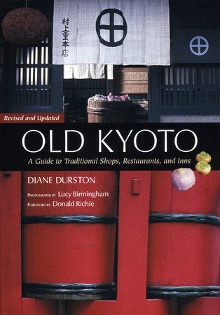 Old Kyoto Paperback by Diane Durston; Foreword by Donald Richie