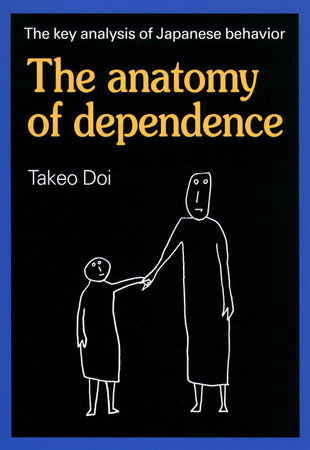 The Anatomy of Dependence Paperback by Takeo Doi, M.D.