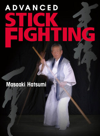 Advanced Stick Fighting Paperback by Masaaki Hatsumi