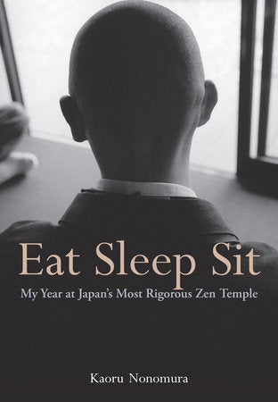 Eat Sleep Sit Paperback by Kaoru Nonomura; Translated by Juliet Winters Carpenter