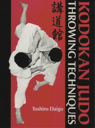 Kodokan Judo Throwing Techniques Hardcover by Toshiro Daigo