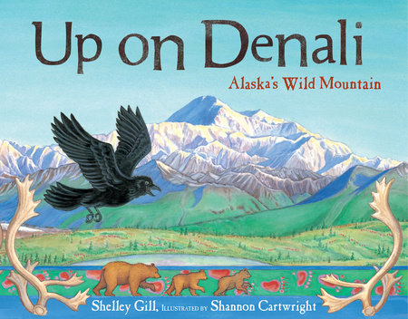 Up on Denali Paperback by Gill, Shelley/illustrated by Shannon Cartwright