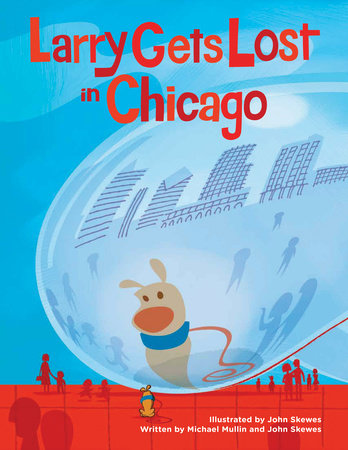 Larry Gets Lost in Chicago Hardcover by John Skewes and Michael Mullin