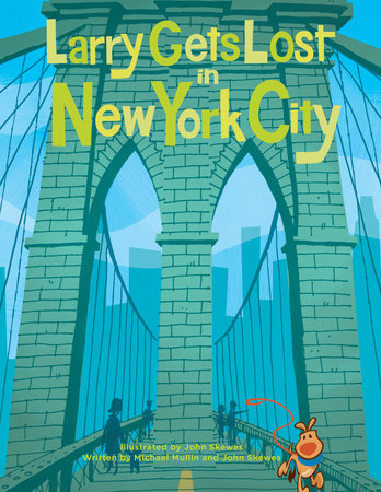 Larry Gets Lost in New York City Hardcover by John Skewes and Michael Mullin
