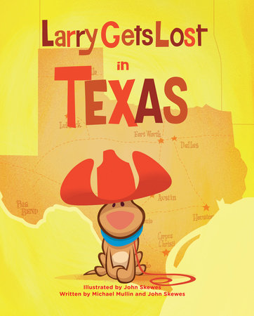 Larry Gets Lost in Texas Hardcover by John Skewes and Michael Mullin