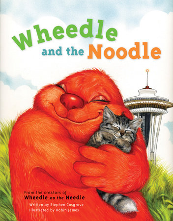 Wheedle and the Noodle Hardcover by Stephen Cosgrove; illustrated by Robin James