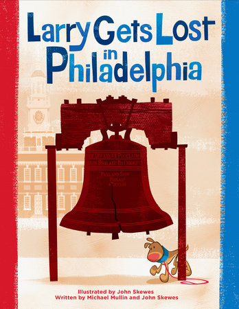Larry Gets Lost in Philadelphia Hardcover by John Skewes and Michael Mullin