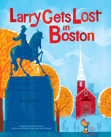 Larry Gets Lost in Boston Hardcover by John Skewes and Michael Mullin