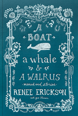 A Boat, a Whale & a Walrus Hardcover by Renee Erickson with Jess Thomson