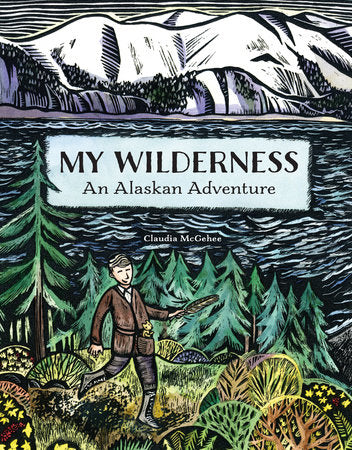 My Wilderness Hardcover by Claudia McGehee