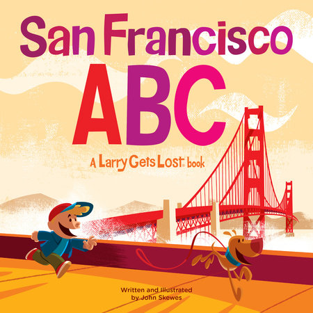 San Francisco ABC: A Larry Gets Lost Book Hardcover by John Skewes