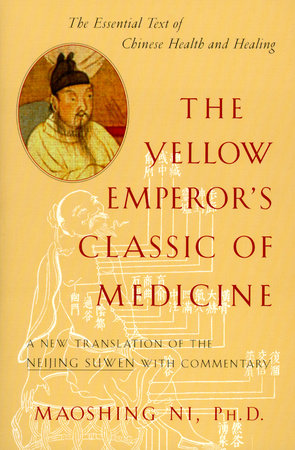 The Yellow Emperor's Classic of Medicine Paperback by Maoshing Ni