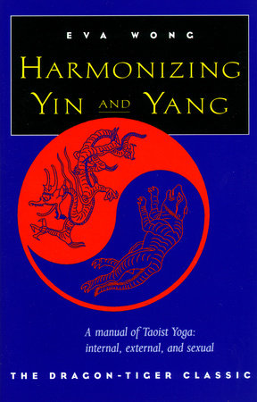 Harmonizing Yin and Yang Paperback by Eva Wong