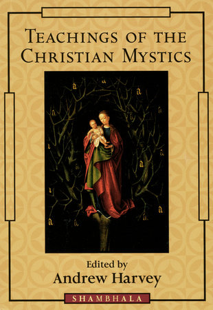 Teachings of the Christian Mystics Paperback by Andrew Harvey