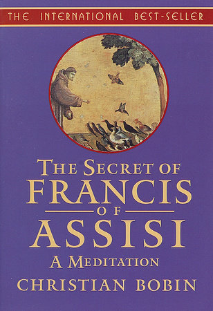 The Secrets of Francis of Assisi Paperback by Christian Bobin