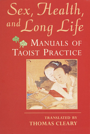 Sex, Health, and Long Life Paperback by Thomas Cleary