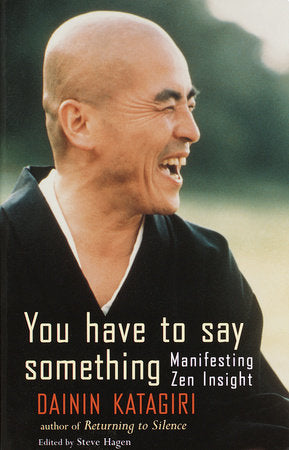 You Have to Say Something Paperback by Dainin Katagiri