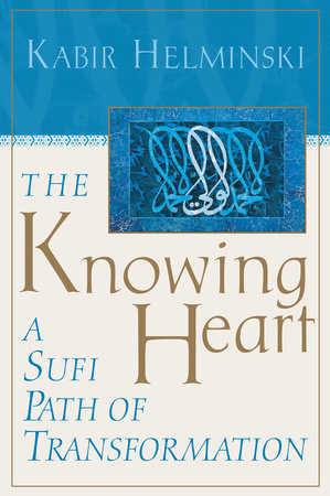 The Knowing Heart Paperback by Kabir Helminski