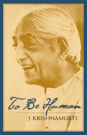 To Be Human Paperback by J. Krishnamurti