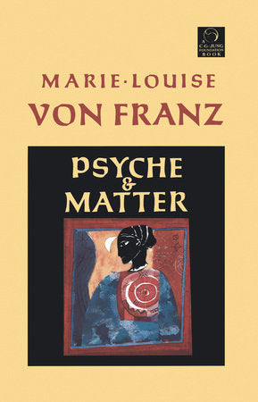Psyche and Matter Paperback by Marie-Louise von Franz