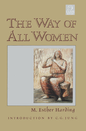 The Way of All Women Paperback by Esther Harding