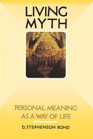 Living Myth Paperback by D. Stephenson Bond