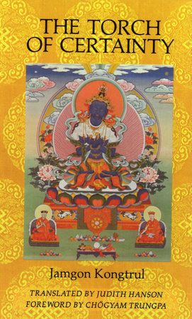The Torch of Certainty Paperback by Jamgon Kongtrul Lodro Taye