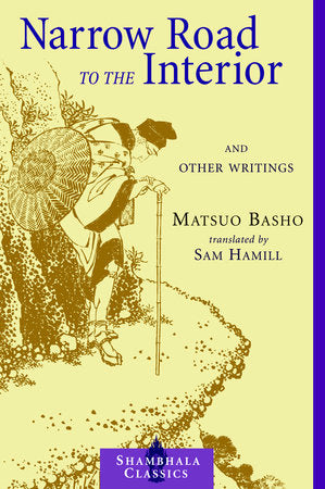 Narrow Road to the Interior Paperback by Matsuo Basho; translated by Sam Hamill