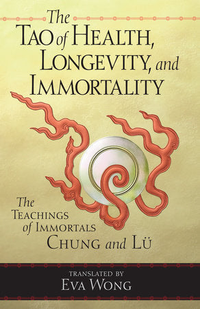 The Tao of Health, Longevity, and Immortality Paperback by Eva Wong