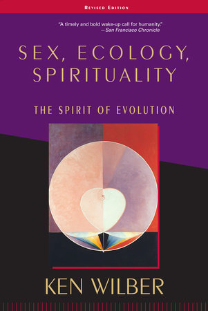 Sex, Ecology, Spirituality Paperback by Ken Wilber