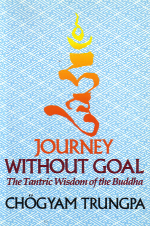 Journey Without Goal Paperback by Chogyam Trungpa