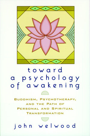 Toward a Psychology of Awakening Paperback by John Welwood