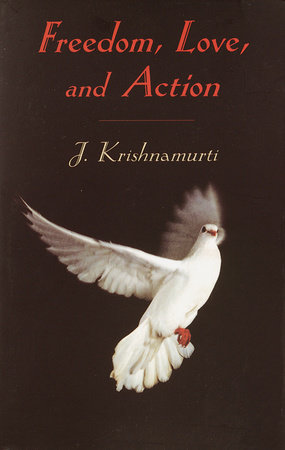 Freedom, Love and Action Paperback by Jiddu Krishnamurti