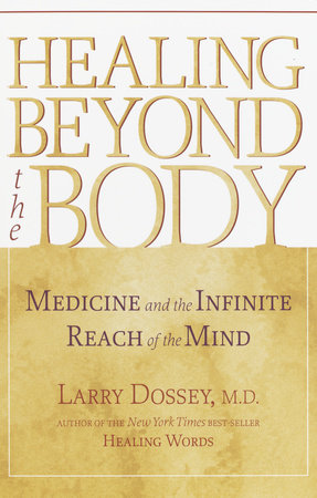 Healing beyond the Body Paperback by Larry Dossey