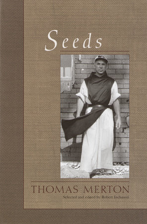 Seeds Paperback by Thomas Merton; Selected and edited by Robert Inchausti