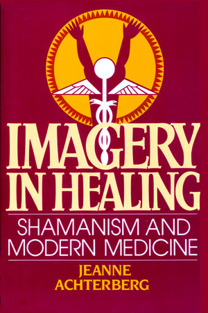 Imagery in Healing Paperback by Jeanne Achterberg