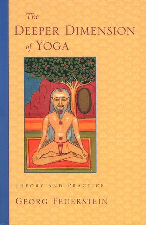 The Deeper Dimension of Yoga Paperback by Georg Feuerstein