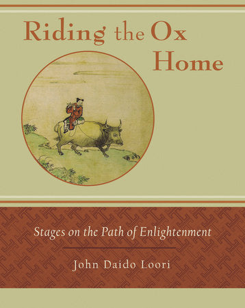 Riding the Ox Home Paperback by John Daido Loori