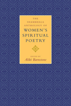 The Shambhala Anthology of Women's Spiritual Poetry Paperback by Aliki Barnston