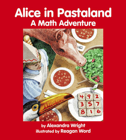 Alice in Pastaland Paperback by Alexandra Wright (Author); Reagan Word (Illustrator)