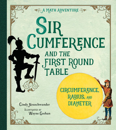 Sir Cumference and the First Round Table Paperback by Cindy Neuschwander (Author); Wayne Geehan (Illustrator)