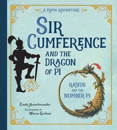 Sir Cumference and the Dragon of Pi Paperback by Cindy Neuschwander (Author); Wayne Geehan (Illustrator)