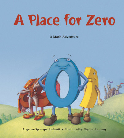 A Place for Zero Paperback by Angeline Sparagna LoPresti (Author);  Phyllis Hornung (Illustrator)