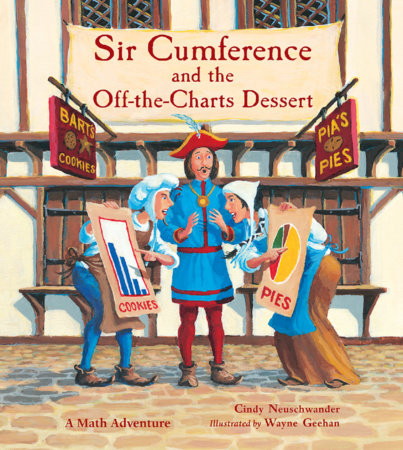 Sir Cumference and the Off-the-Charts Dessert Paperback by Cindy Neuschwander (Author); Wayne Geehan (Illustrator)